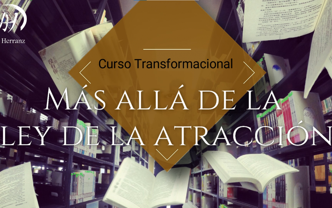Curso Más Allá de la Ley de la Atracción
